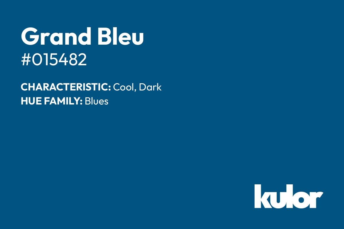 Grand Bleu is a color with a HTML hex code of #015482.