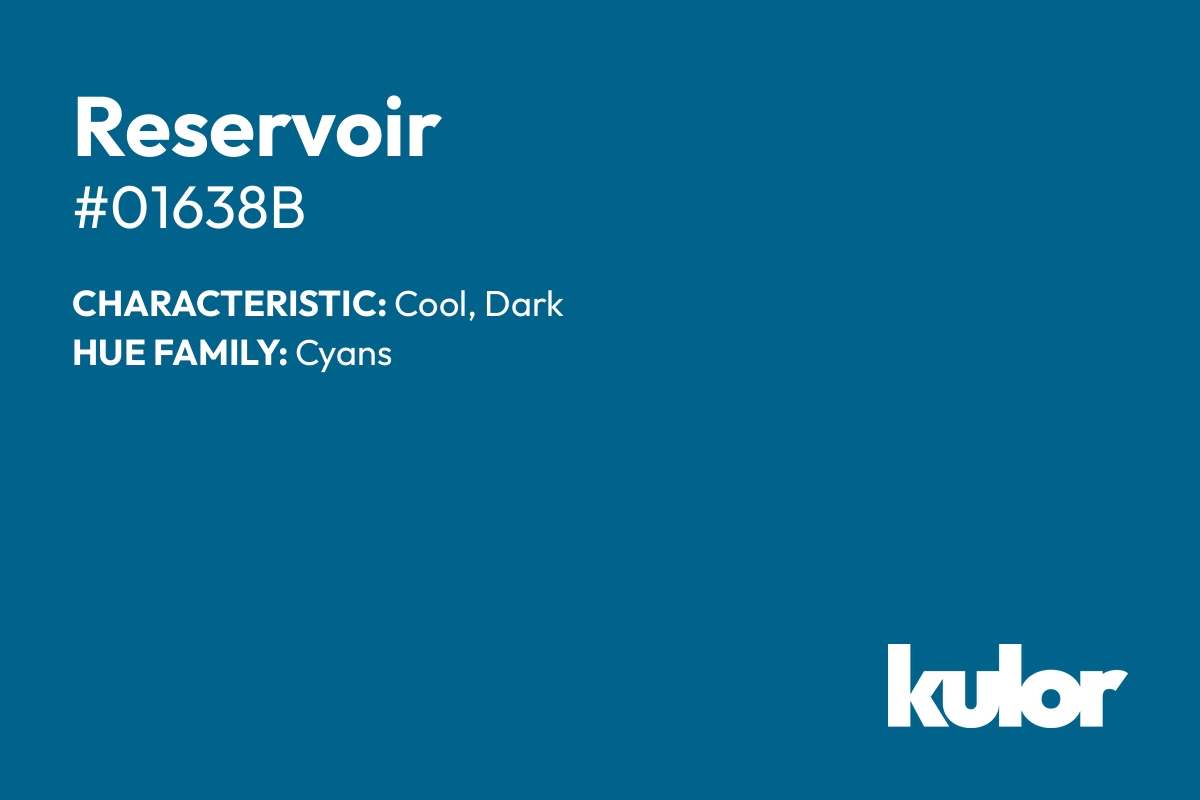 Reservoir is a color with a HTML hex code of #01638b.