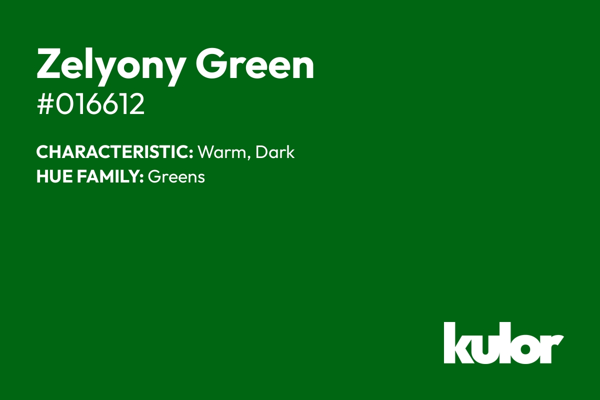 Zelyony Green is a color with a HTML hex code of #016612.