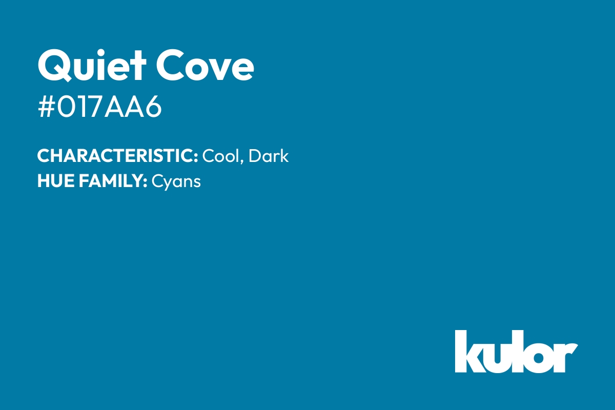 Quiet Cove is a color with a HTML hex code of #017aa6.