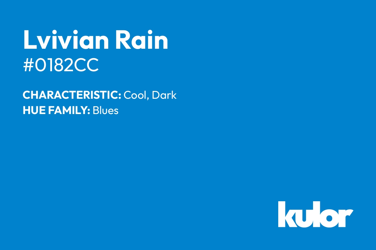 Lvivian Rain is a color with a HTML hex code of #0182cc.