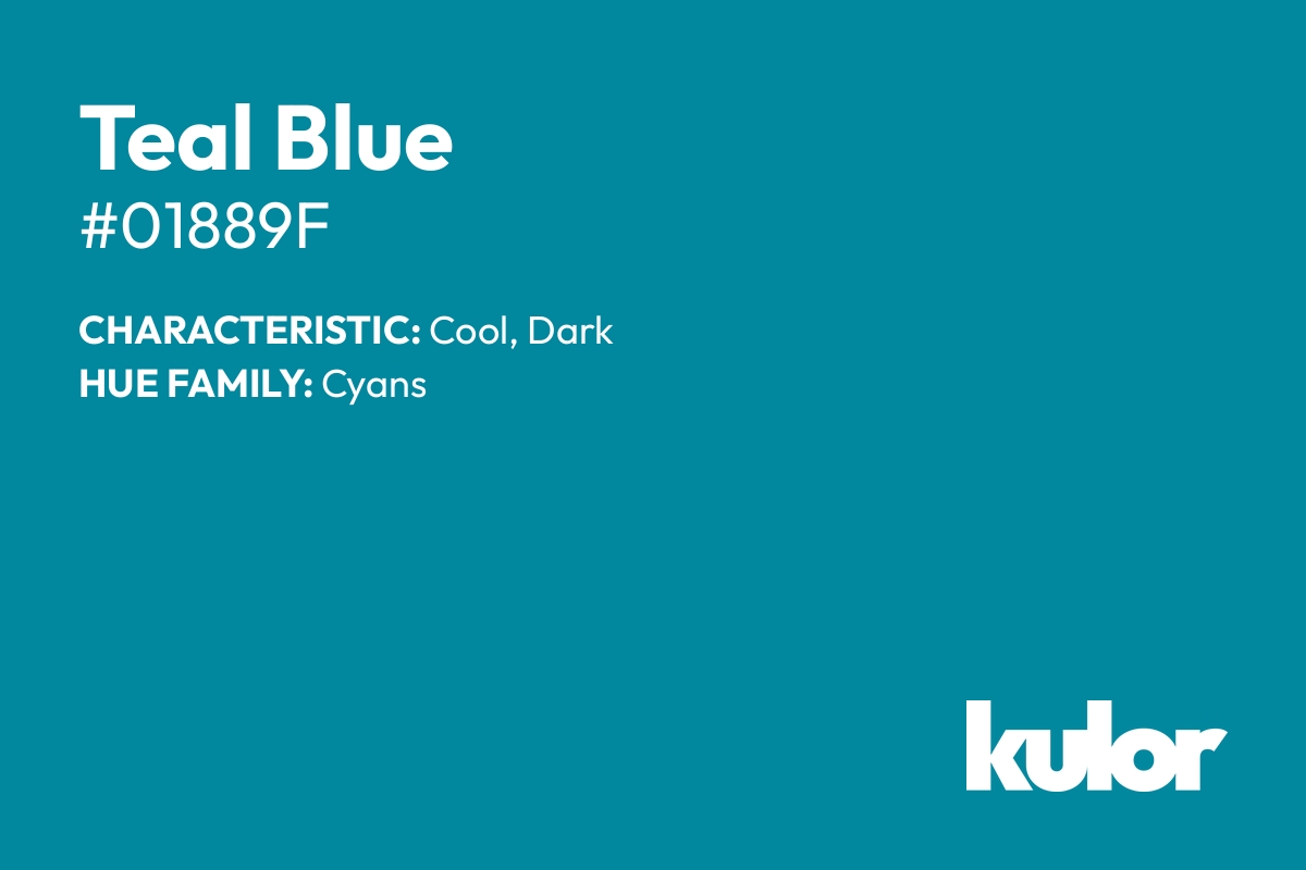 Teal Blue is a color with a HTML hex code of #01889f.