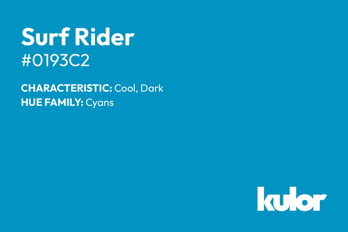 Surf Rider is a color with a HTML hex code of #0193c2.