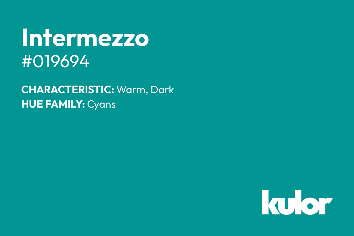 Intermezzo is a color with a HTML hex code of #019694.