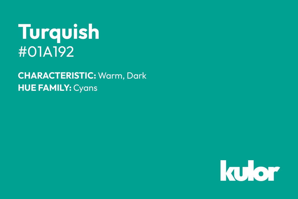 Turquish is a color with a HTML hex code of #01a192.