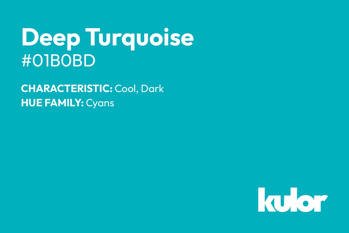 Deep Turquoise is a color with a HTML hex code of #01b0bd.