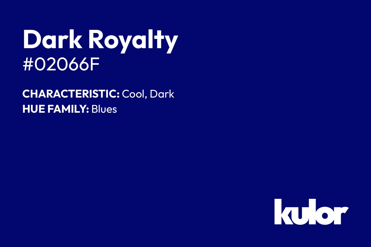 Dark Royalty is a color with a HTML hex code of #02066f.