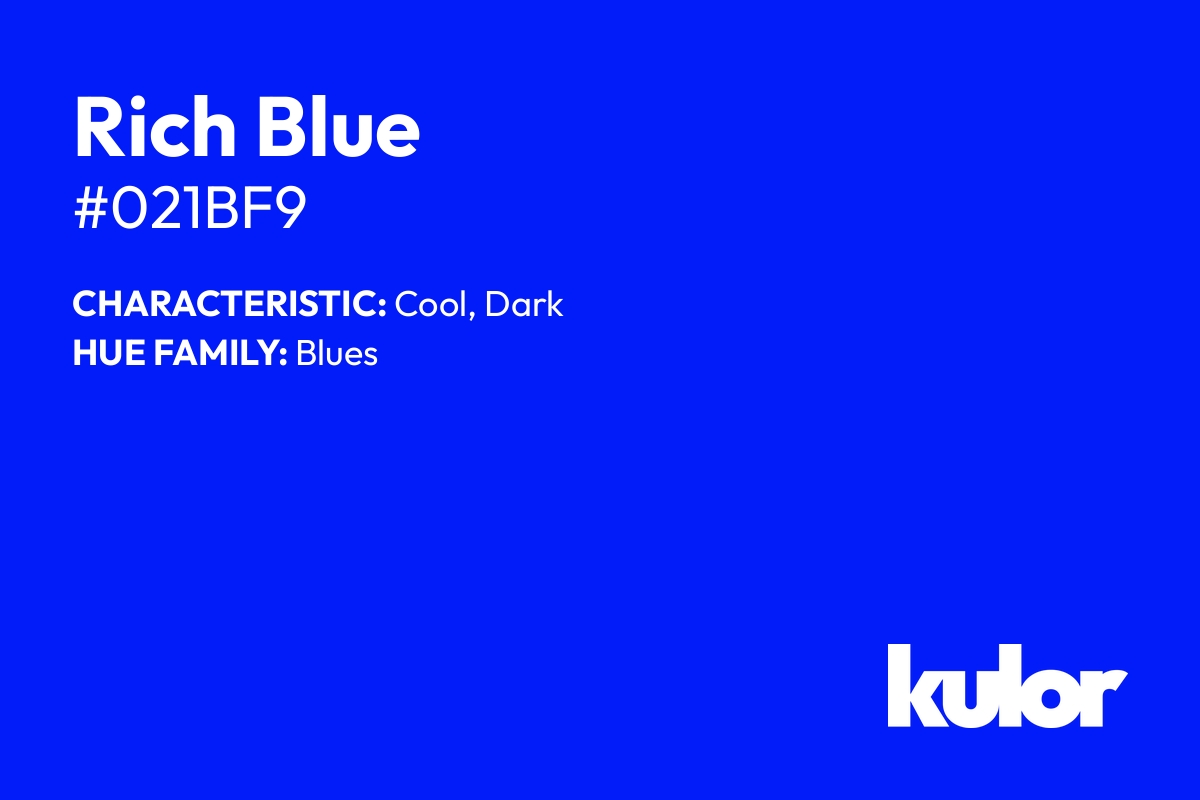 Rich Blue is a color with a HTML hex code of #021bf9.