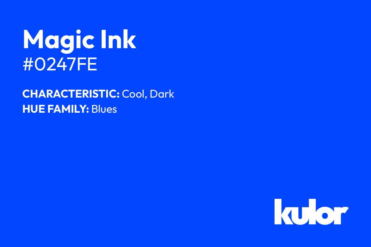 Magic Ink is a color with a HTML hex code of #0247fe.