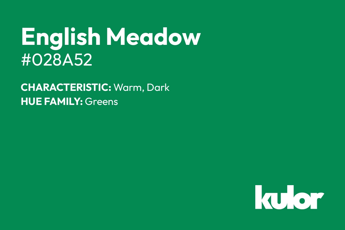 English Meadow is a color with a HTML hex code of #028a52.