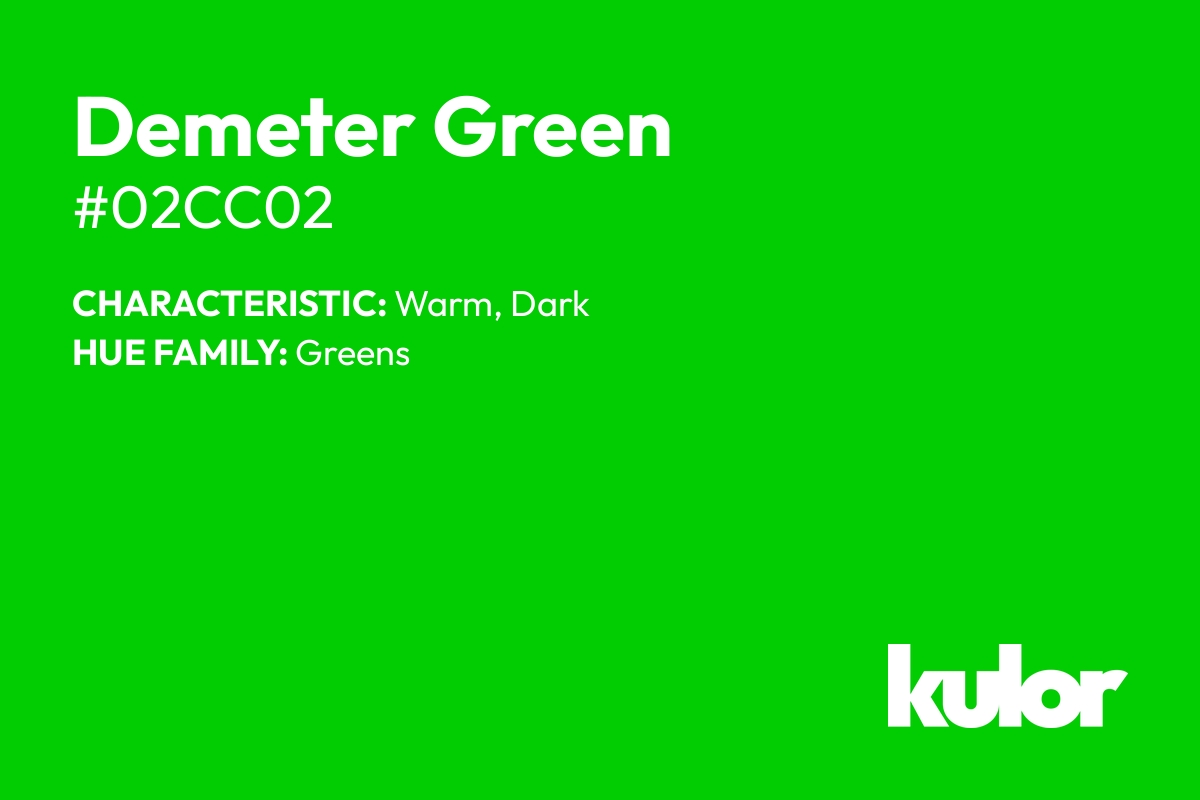 Demeter Green is a color with a HTML hex code of #02cc02.