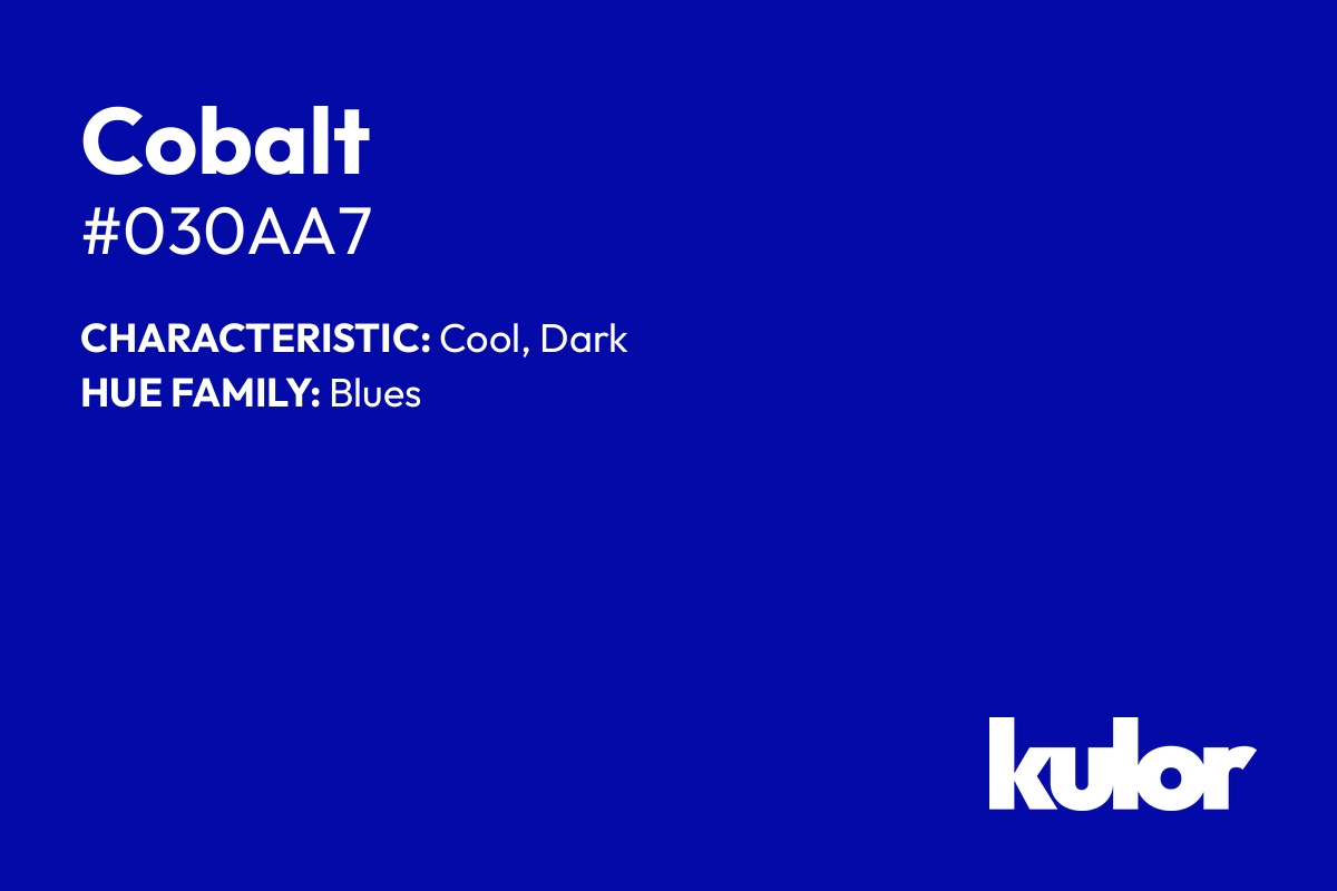 Cobalt is a color with a HTML hex code of #030aa7.