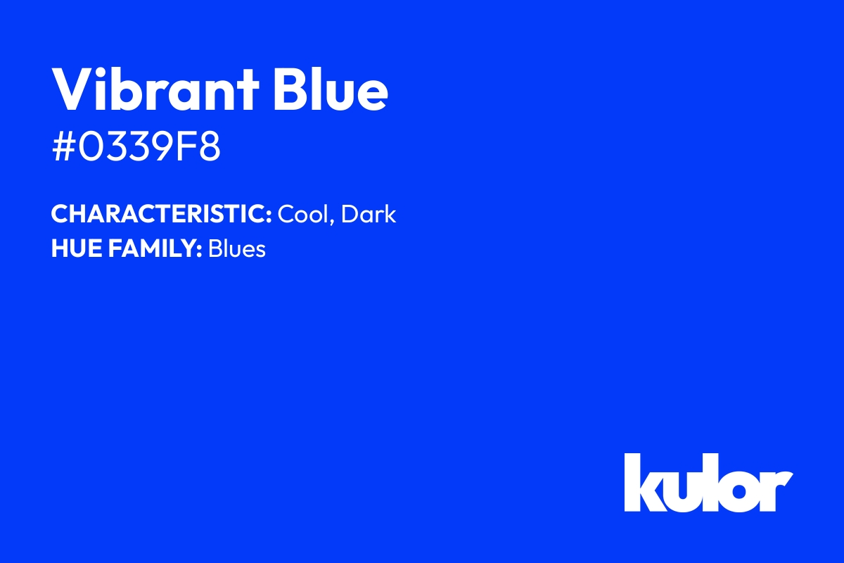 Vibrant Blue is a color with a HTML hex code of #0339f8.