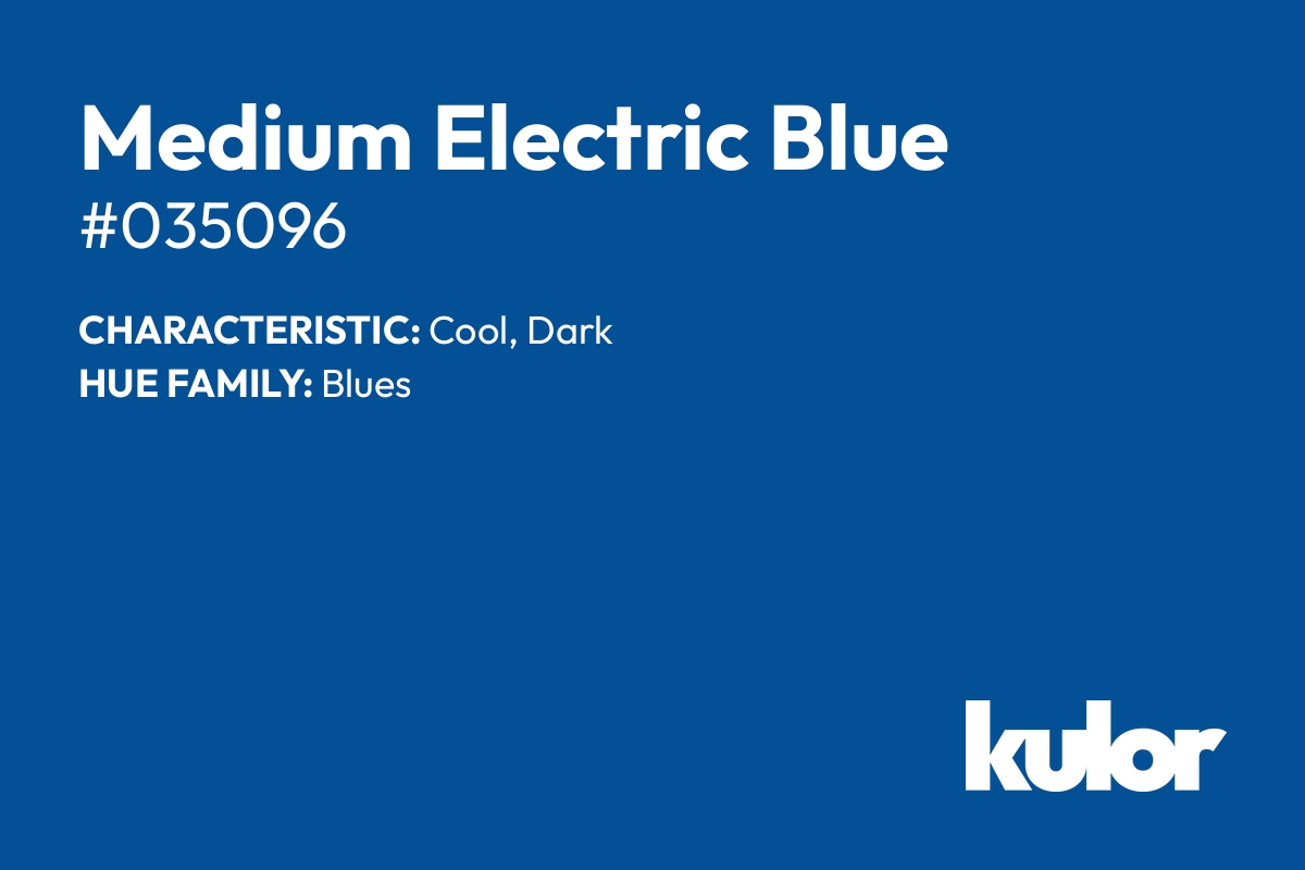 Medium Electric Blue is a color with a HTML hex code of #035096.