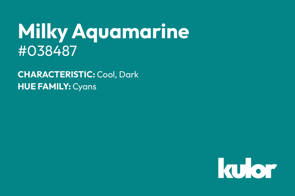 Milky Aquamarine is a color with a HTML hex code of #038487.