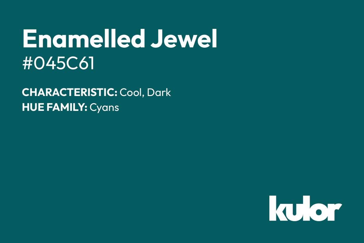 Enamelled Jewel is a color with a HTML hex code of #045c61.