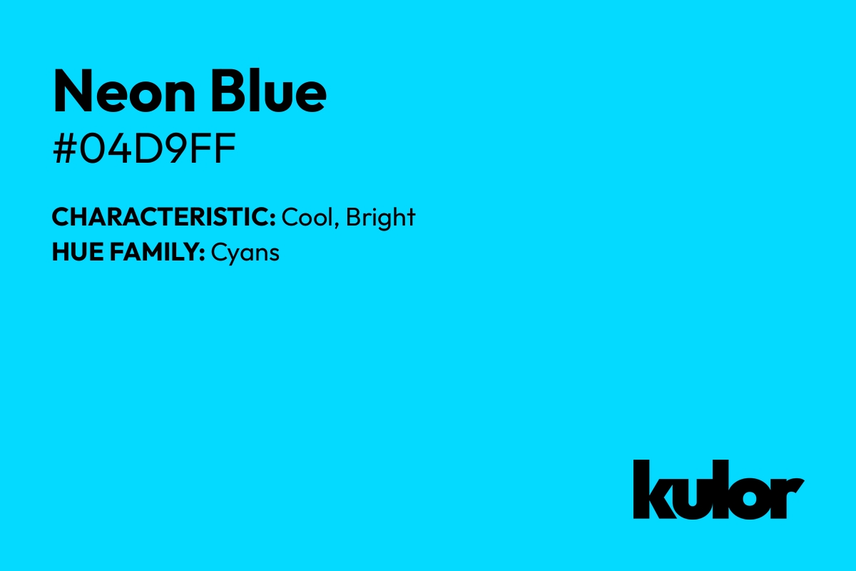 Neon Blue is a color with a HTML hex code of #04d9ff.