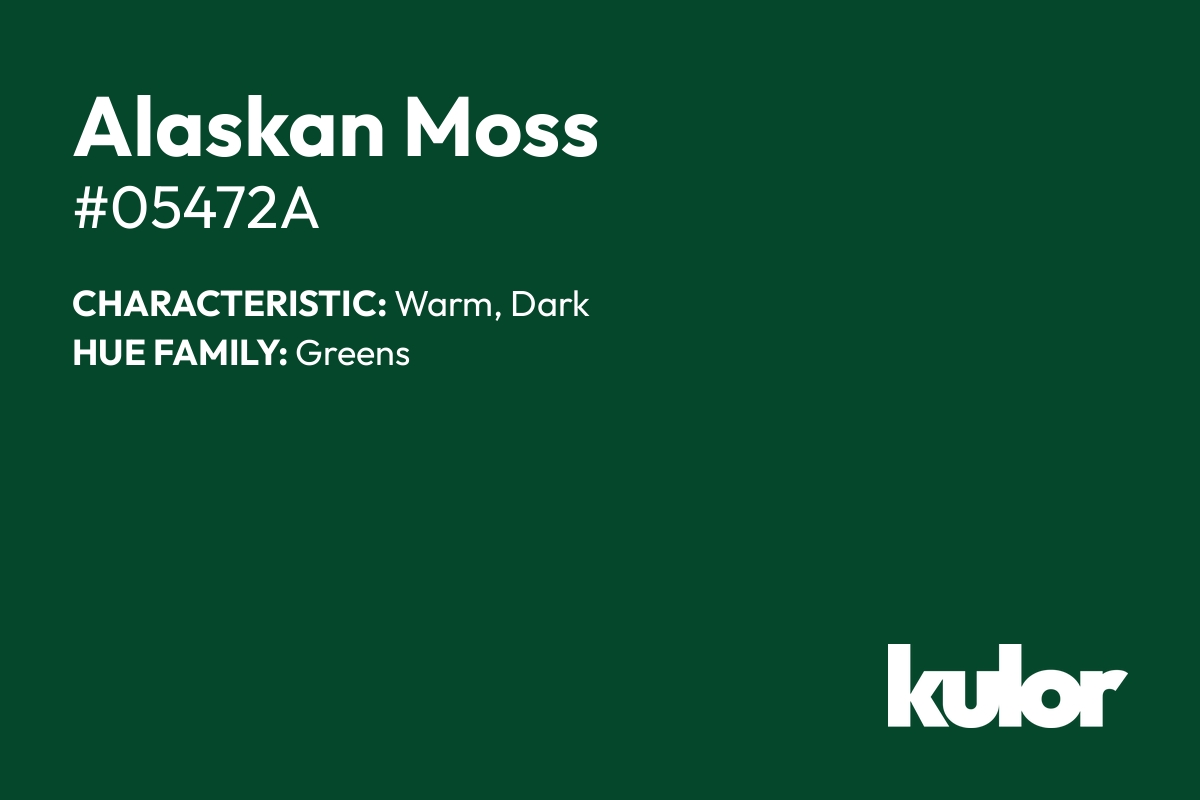 Alaskan Moss is a color with a HTML hex code of #05472a.