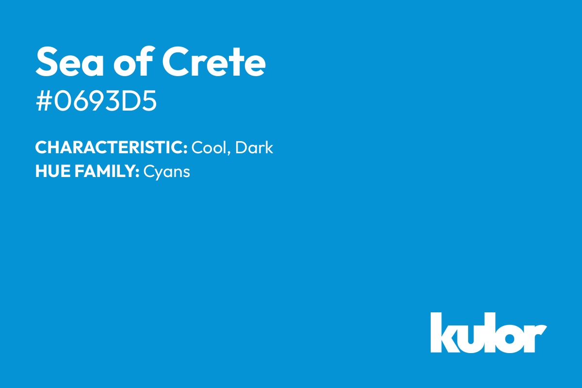 Sea of Crete is a color with a HTML hex code of #0693d5.