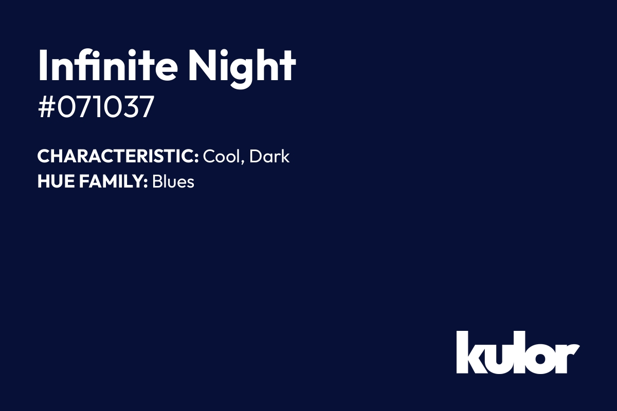 Infinite Night is a color with a HTML hex code of #071037.