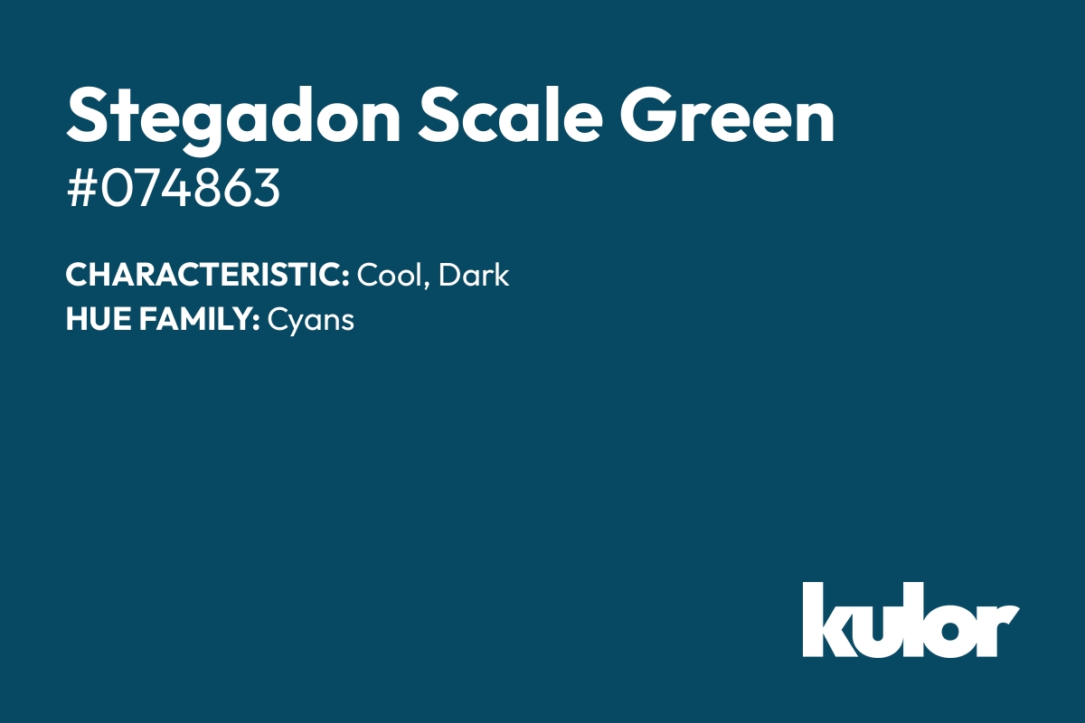Stegadon Scale Green is a color with a HTML hex code of #074863.