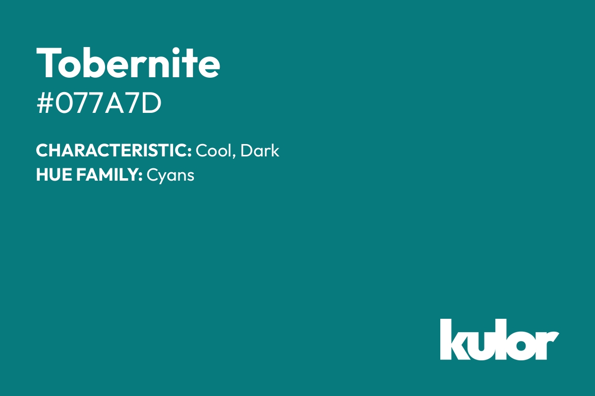 Tobernite is a color with a HTML hex code of #077a7d.