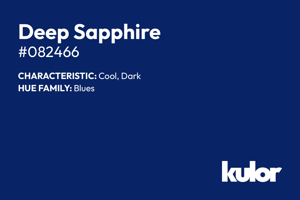 Deep Sapphire is a color with a HTML hex code of #082466.