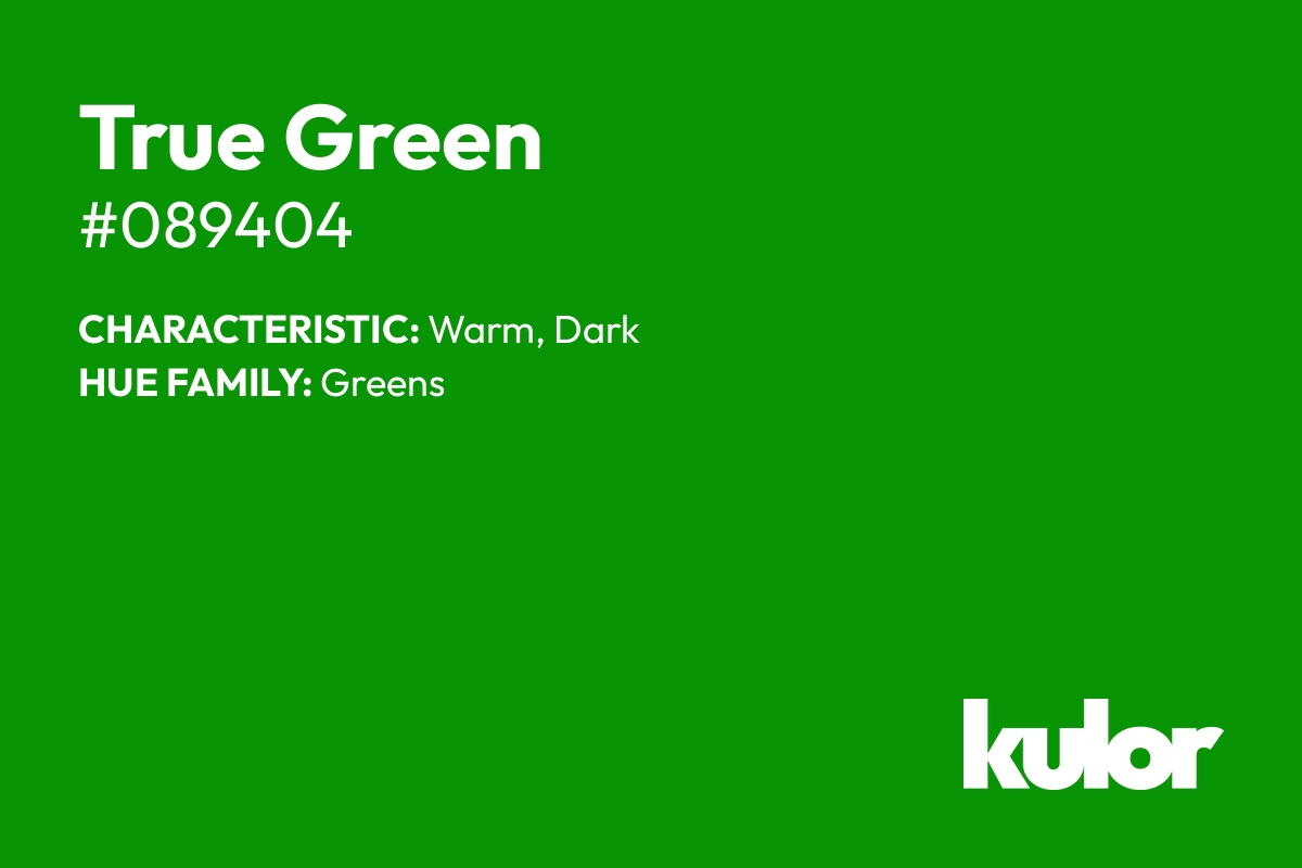 True Green is a color with a HTML hex code of #089404.