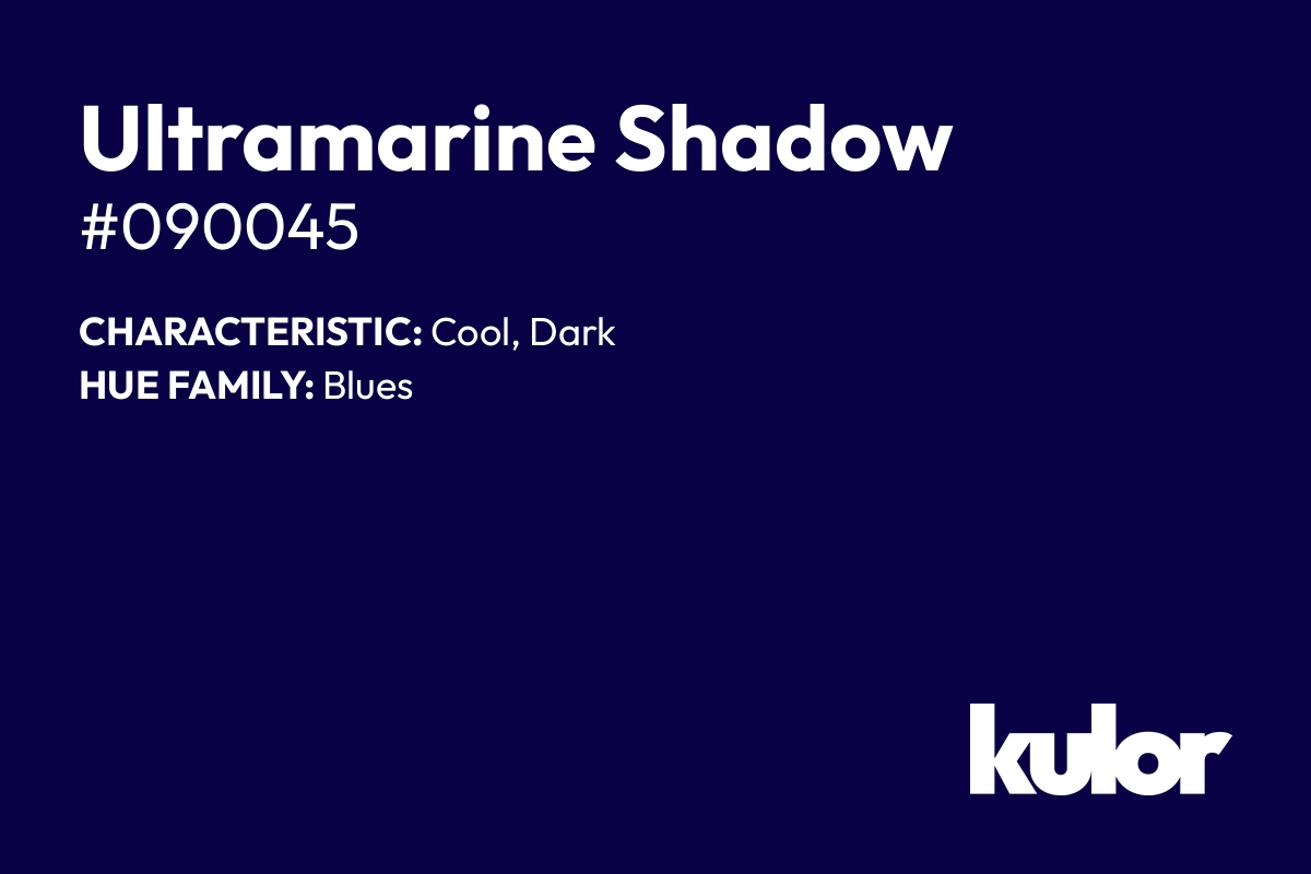 Ultramarine Shadow is a color with a HTML hex code of #090045.