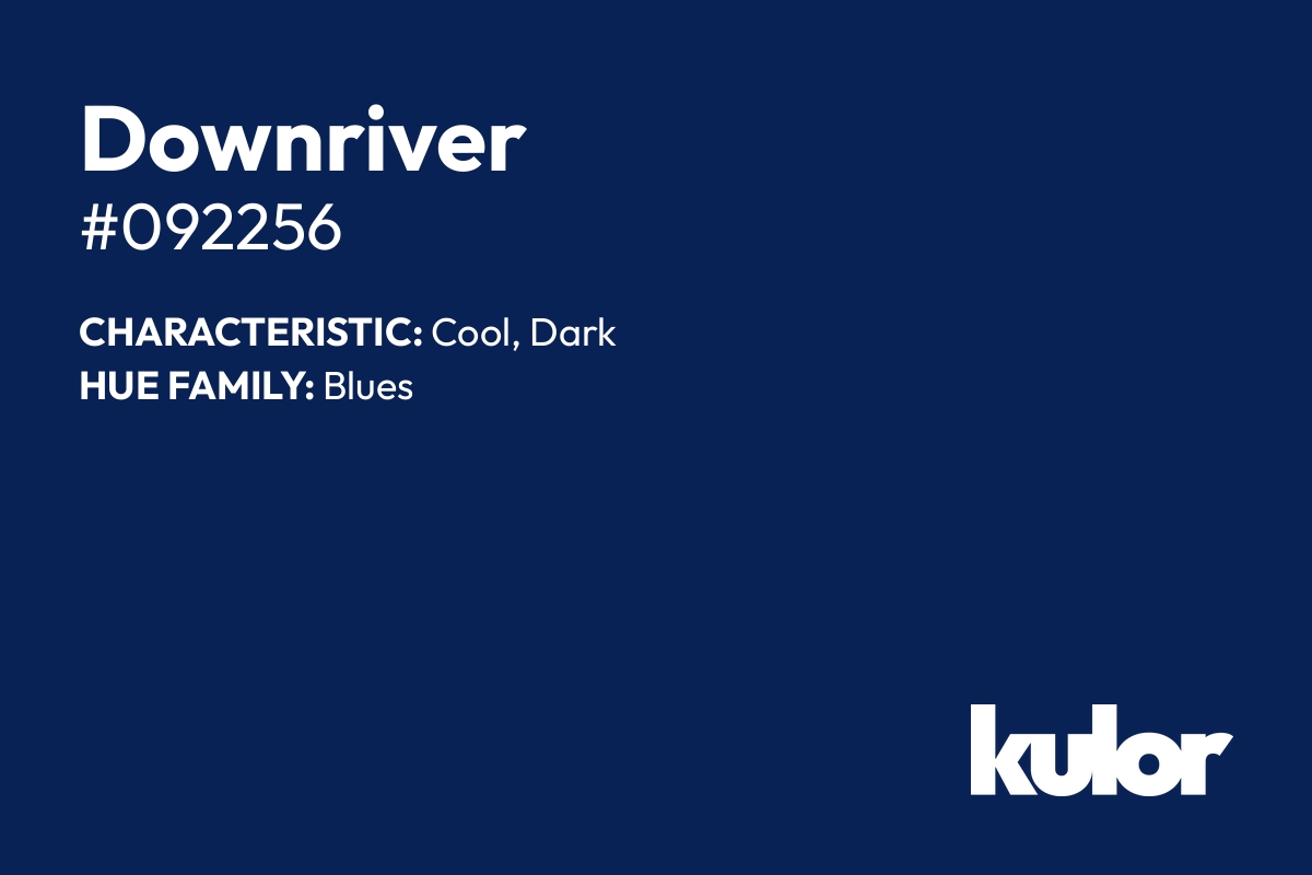 Downriver is a color with a HTML hex code of #092256.