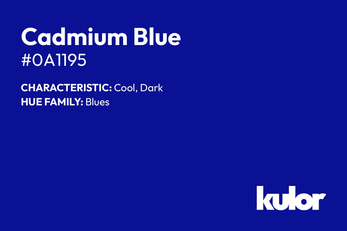 Cadmium Blue is a color with a HTML hex code of #0a1195.