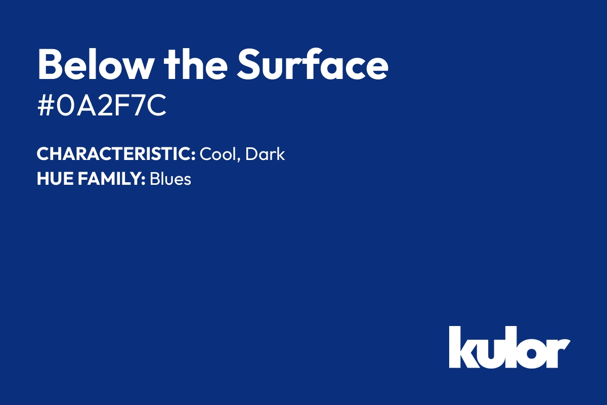 Below the Surface is a color with a HTML hex code of #0a2f7c.
