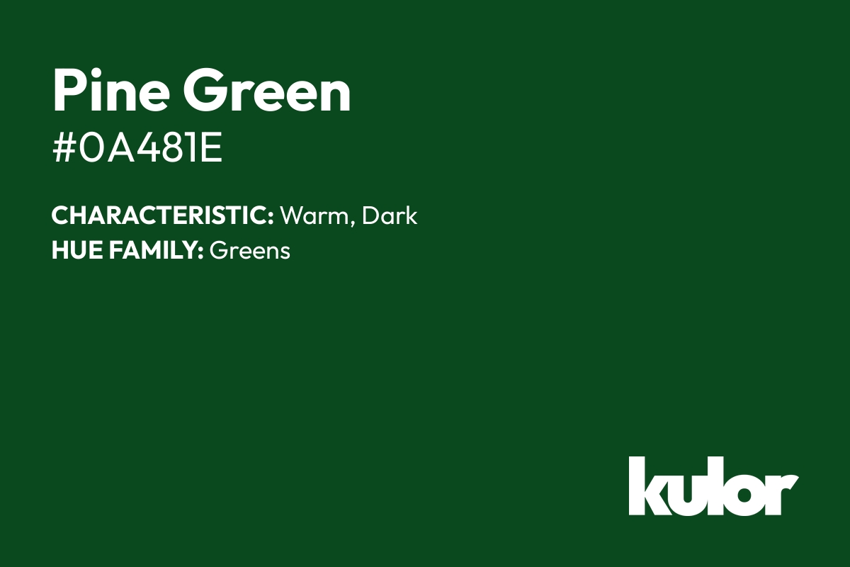 Pine Green is a color with a HTML hex code of #0a481e.