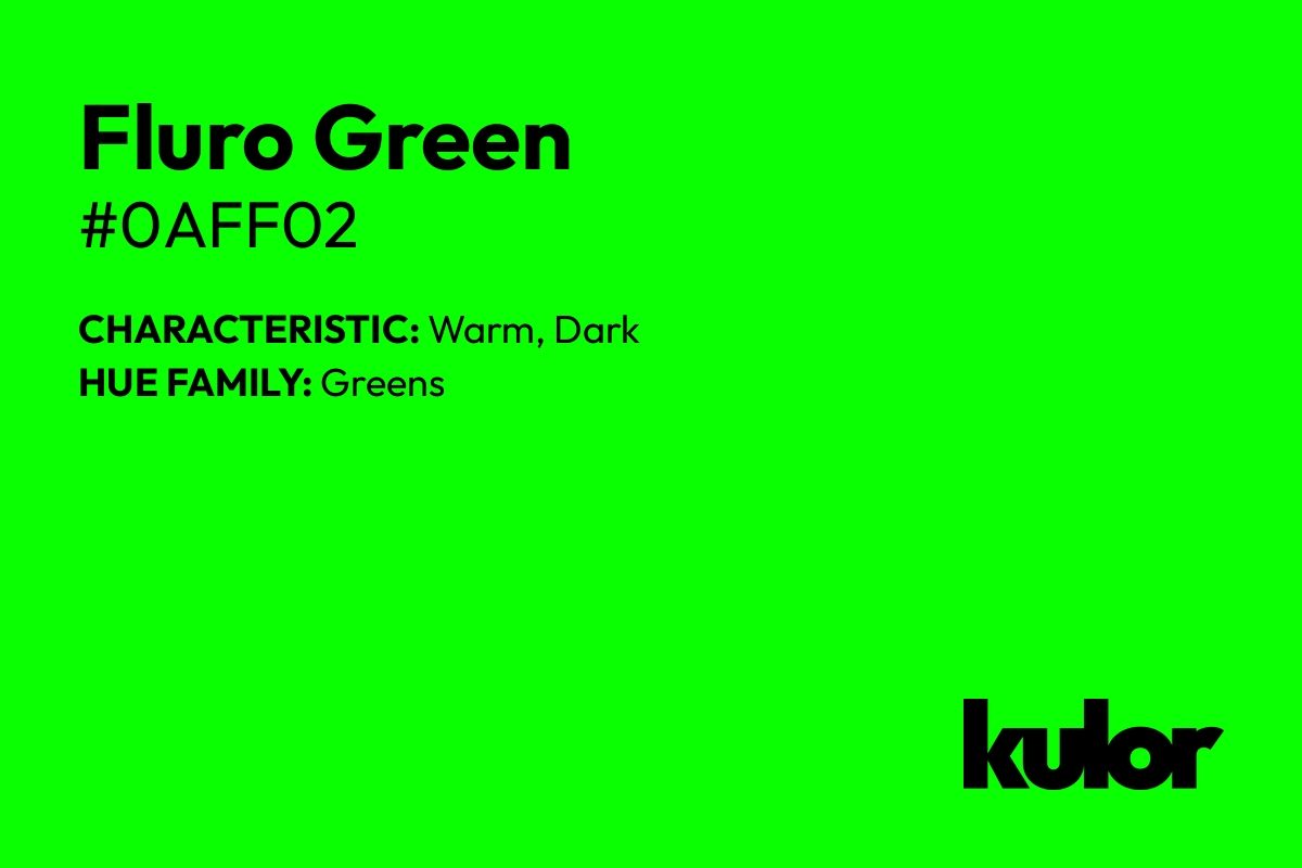 Fluro Green is a color with a HTML hex code of #0aff02.