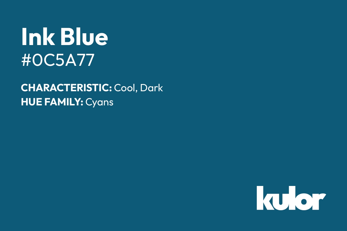 Ink Blue is a color with a HTML hex code of #0c5a77.