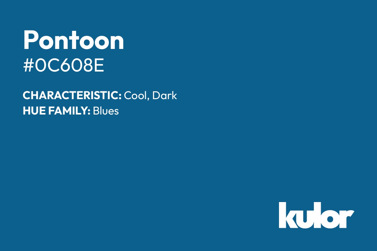 Pontoon is a color with a HTML hex code of #0c608e.