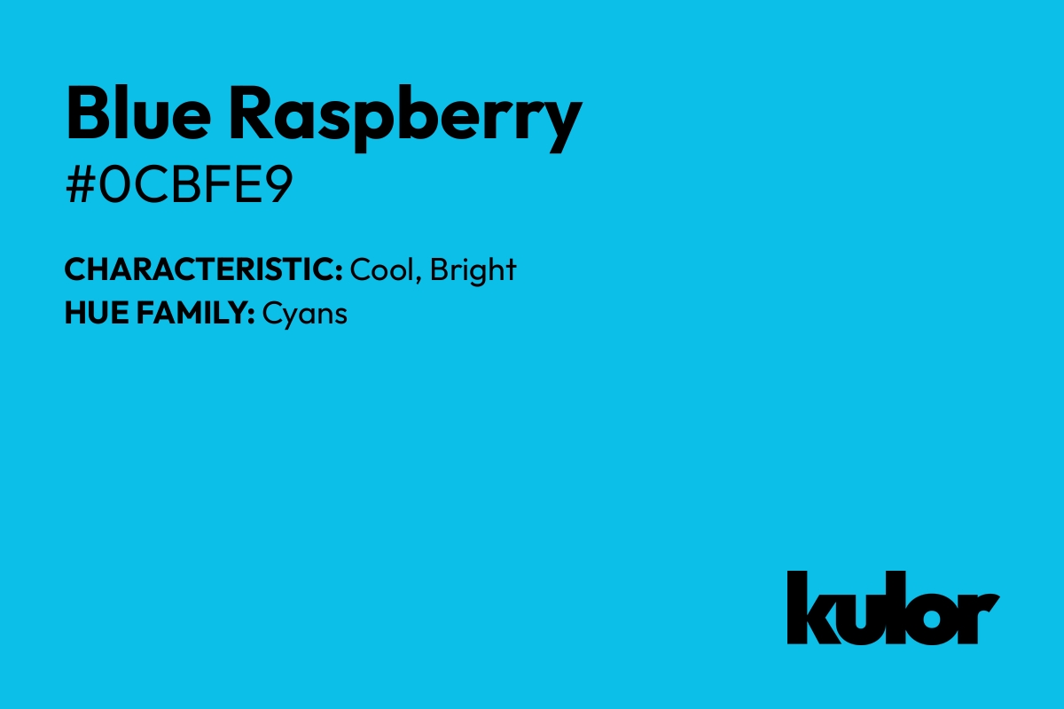 Blue Raspberry is a color with a HTML hex code of #0cbfe9.