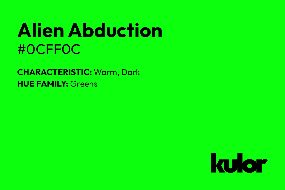 Alien Abduction is a color with a HTML hex code of #0cff0c.