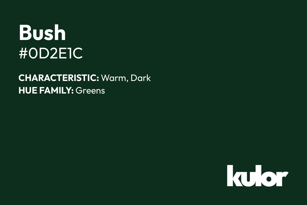 Bush is a color with a HTML hex code of #0d2e1c.