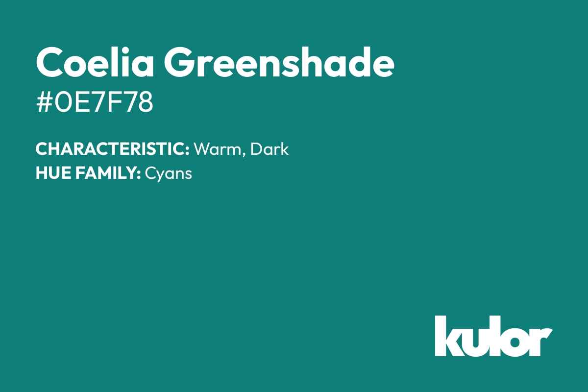 Coelia Greenshade is a color with a HTML hex code of #0e7f78.