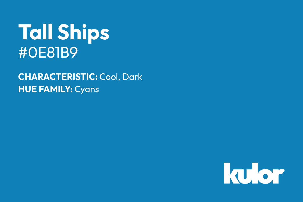 Tall Ships is a color with a HTML hex code of #0e81b9.