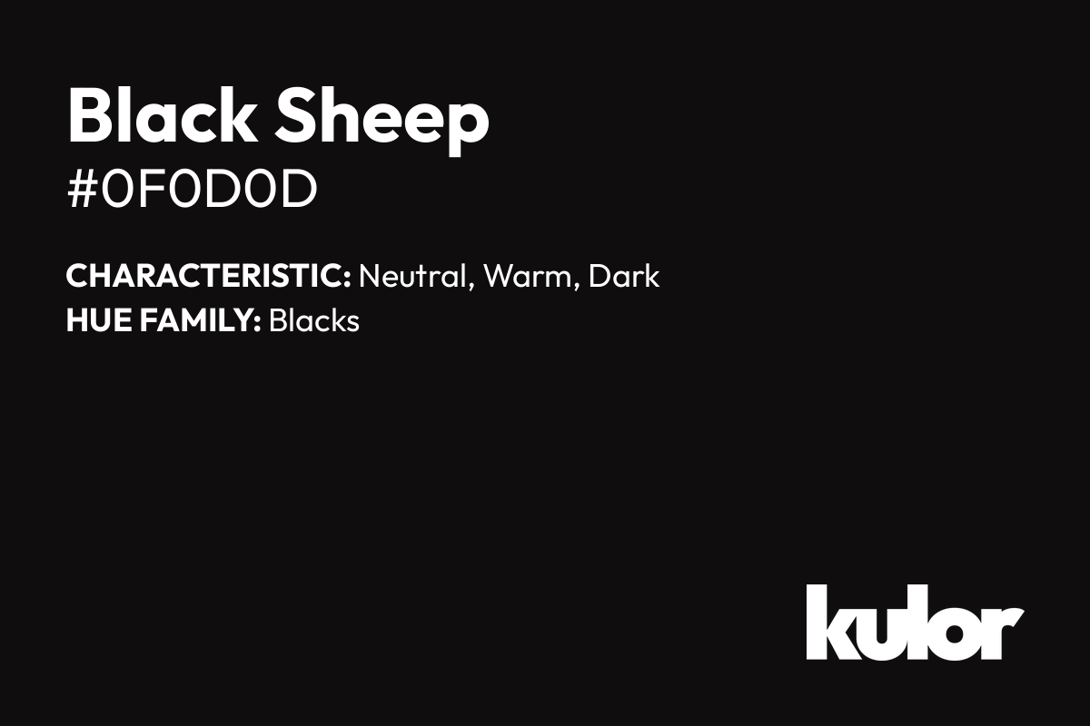 Black Sheep is a color with a HTML hex code of #0f0d0d.