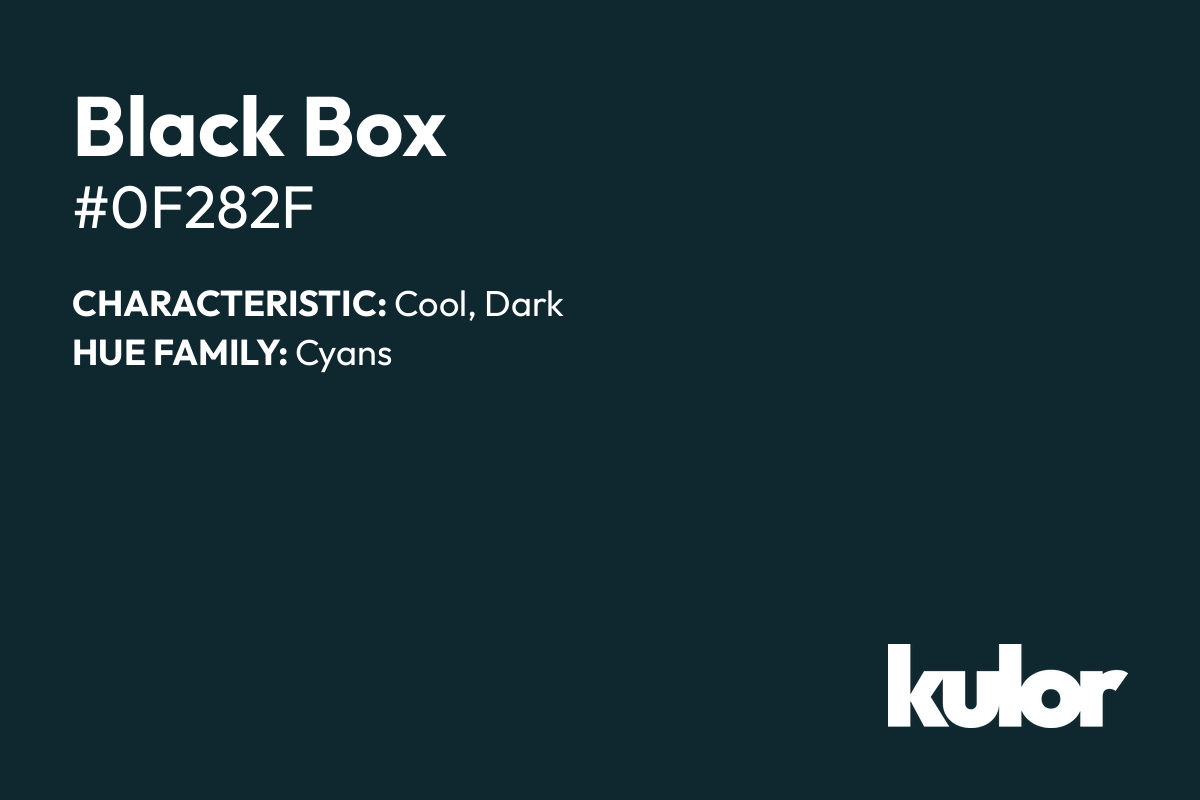 Black Box is a color with a HTML hex code of #0f282f.