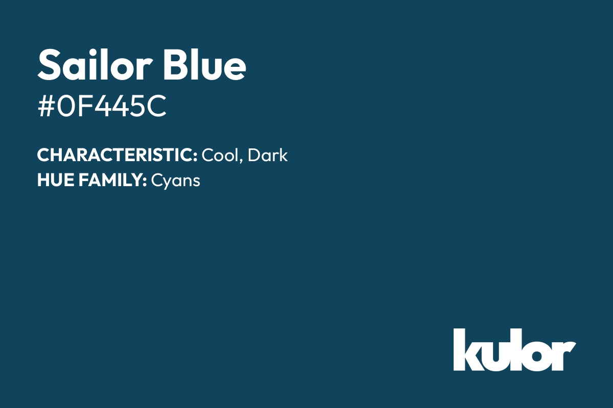 Sailor Blue is a color with a HTML hex code of #0f445c.