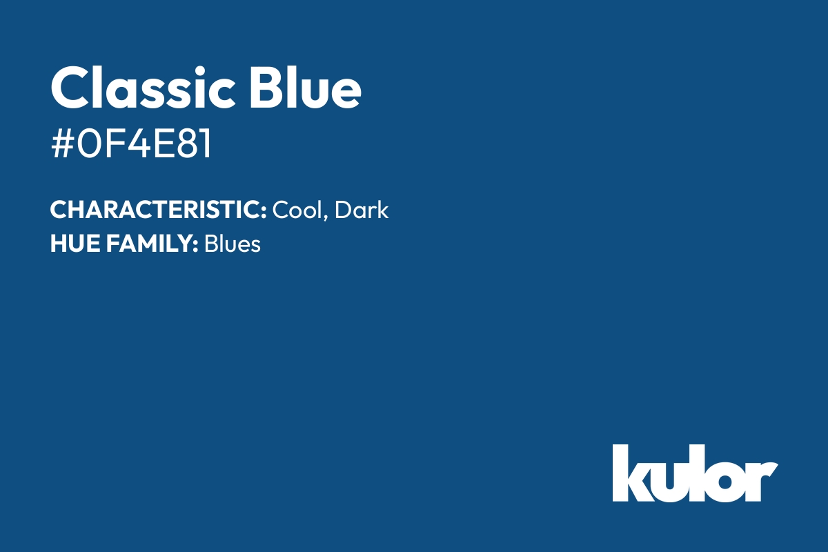 Classic Blue is a color with a HTML hex code of #0f4e81.