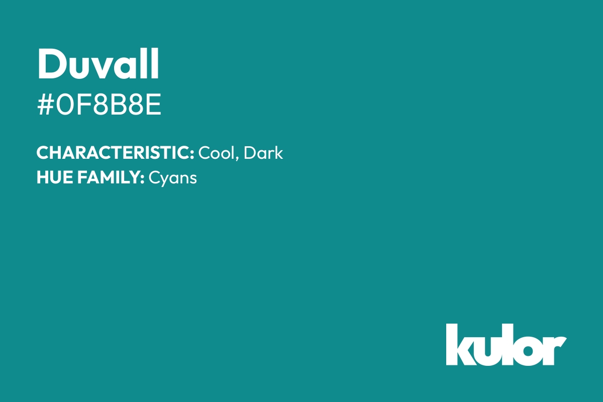 Duvall is a color with a HTML hex code of #0f8b8e.