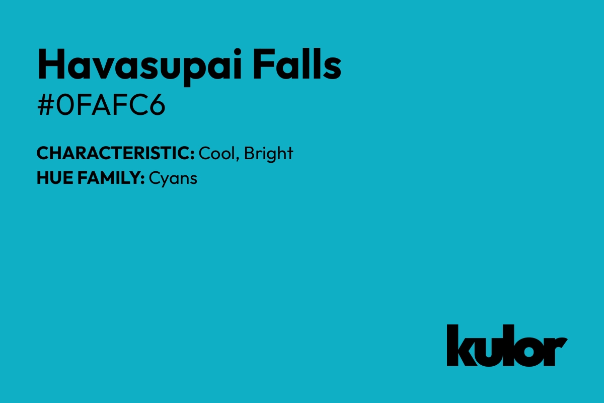 Havasupai Falls is a color with a HTML hex code of #0fafc6.