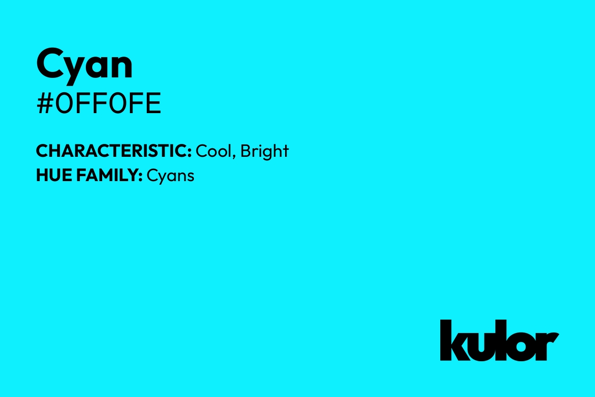 Cyan is a color with a HTML hex code of #0ff0fe.