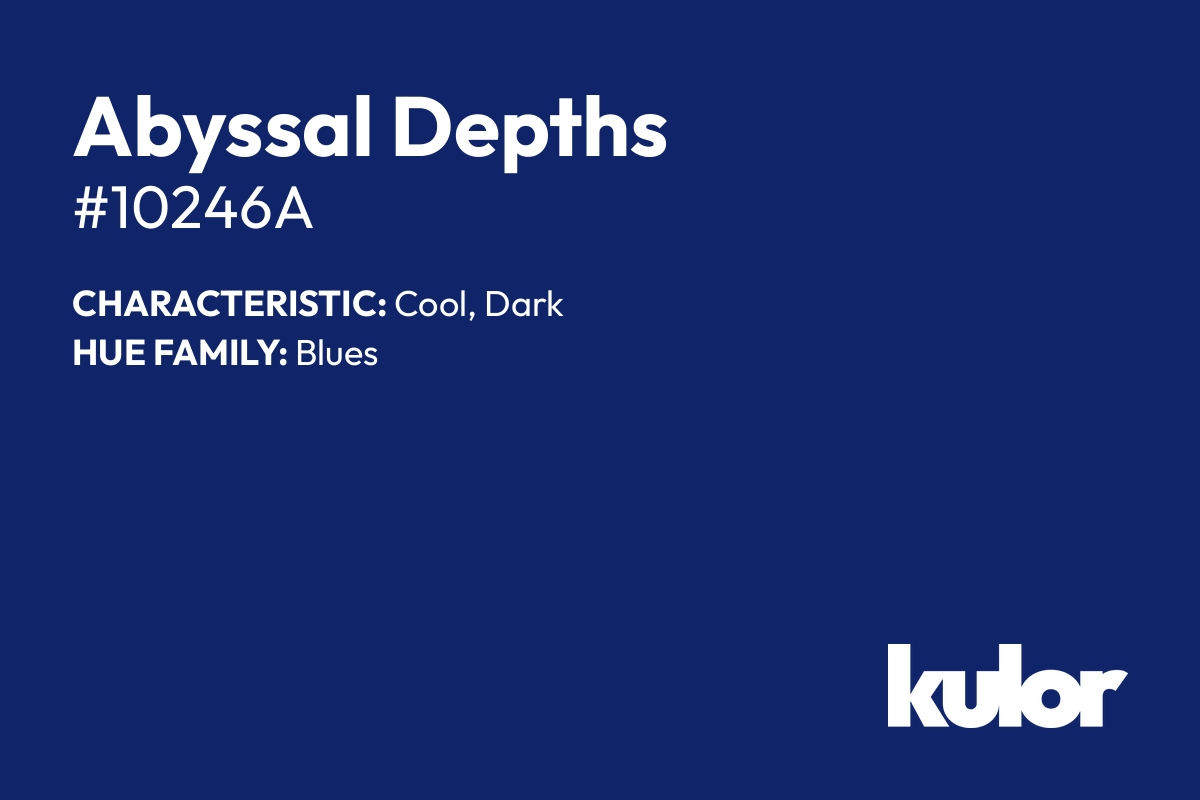 Abyssal Depths is a color with a HTML hex code of #10246a.