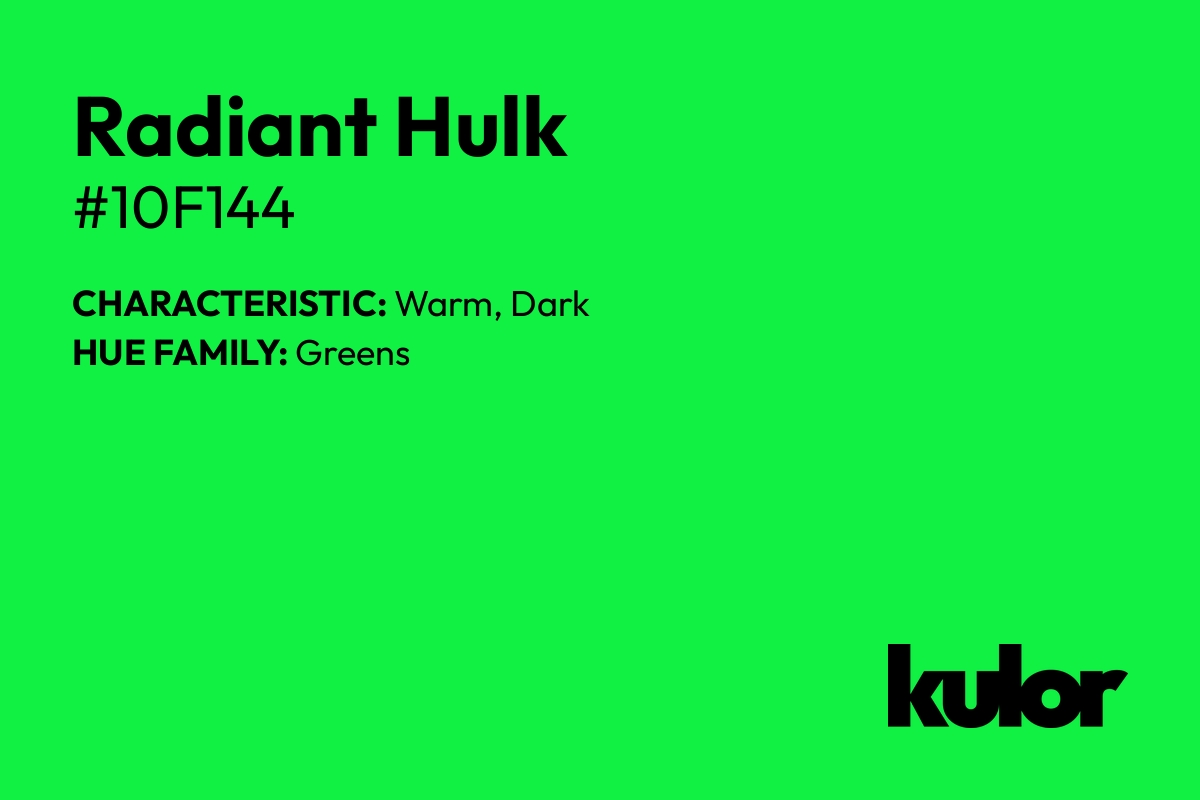 Radiant Hulk is a color with a HTML hex code of #10f144.